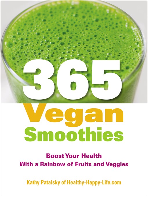 Title details for 365 Vegan Smoothies by Kathy Patalsky - Available